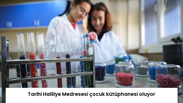 Tarihi Haliliye Medresesi çocuk kütüphanesi oluyor