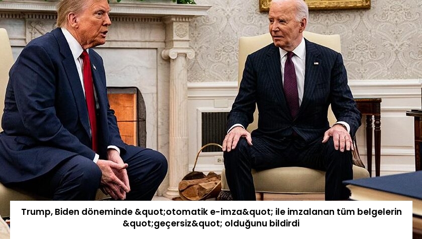 Trump, Biden döneminde "otomatik e-imza" ile imzalanan tüm belgelerin "geçersiz" olduğunu bildirdi