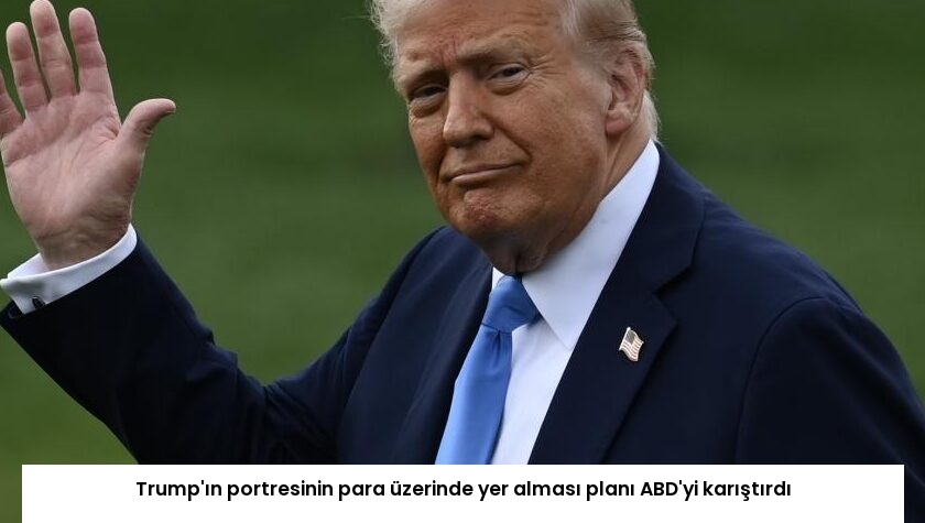 Trump’ın portresinin para üzerinde yer alması planı ABD’yi karıştırdı
