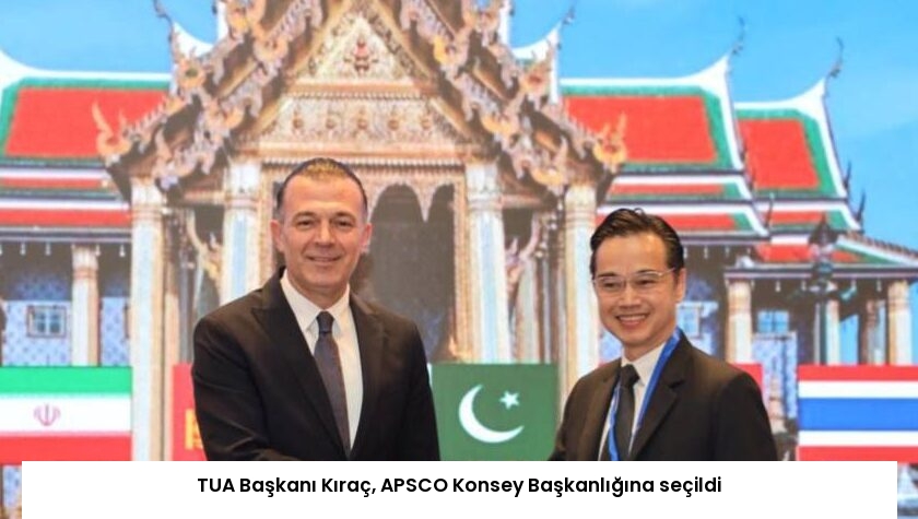 TUA Başkanı Kıraç, APSCO Konsey Başkanlığına seçildi