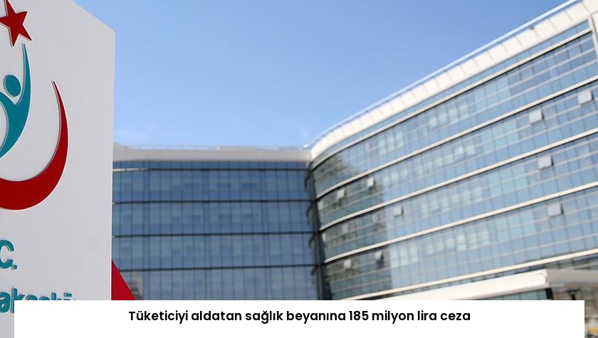 Tüketiciyi aldatan sağlık beyanına 185 milyon lira ceza