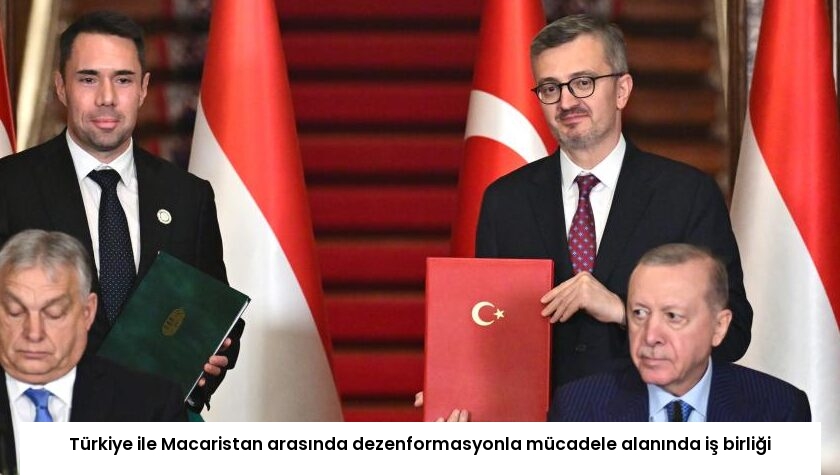 Türkiye ile Macaristan arasında dezenformasyonla mücadele alanında iş birliği