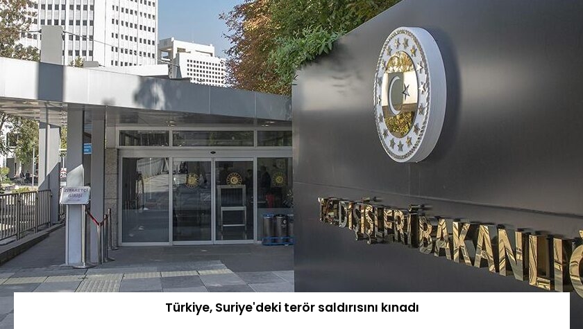 Türkiye, Suriye’deki terör saldırısını kınadı