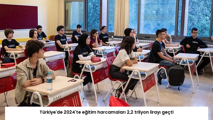 Türkiye’de 2024’te eğitim harcamaları 2,2 trilyon lirayı geçti