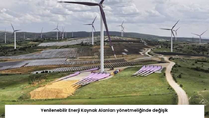 Yenilenebilir Enerji Kaynak Alanları yönetmeliğinde değişik
