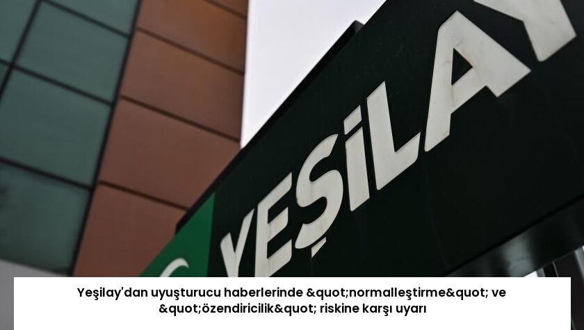 Yeşilay’dan uyuşturucu haberlerinde "normalleştirme" ve "özendiricilik" riskine karşı uyarı