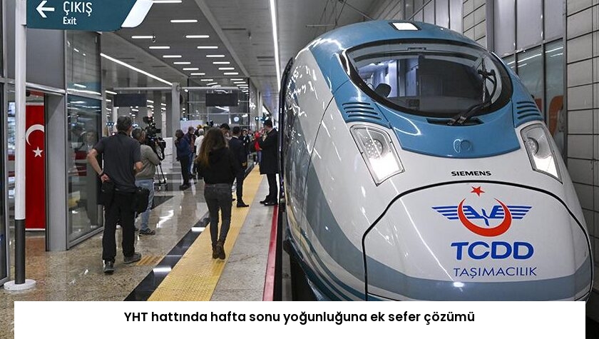 YHT hattında hafta sonu yoğunluğuna ek sefer çözümü