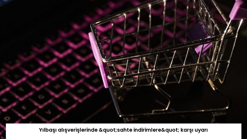 Yılbaşı alışverişlerinde "sahte indirimlere" karşı uyarı