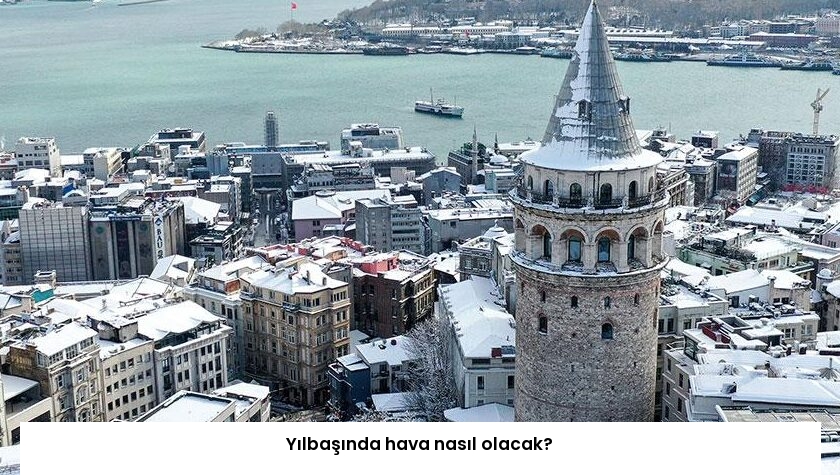 Yılbaşında hava nasıl olacak?