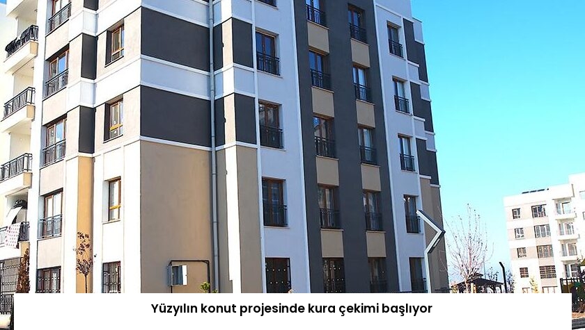 Yüzyılın konut projesinde kura çekimi başlıyor