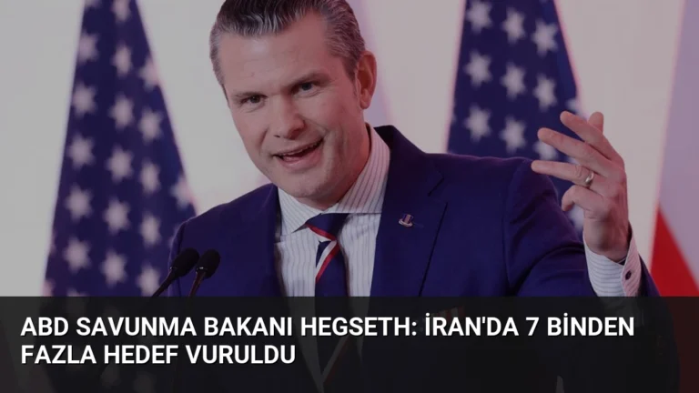 ABD Savunma Bakanı Hegseth: İran’da 7 Binden Fazla Hedef Vuruldu