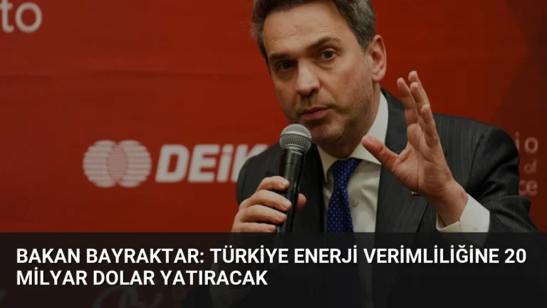 Bakan Bayraktar: Türkiye Enerji Verimliliğine 20 Milyar Dolar Yatıracak