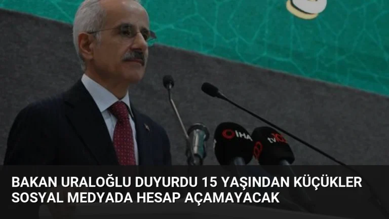 Bakan Uraloğlu duyurdu 15 yaşından küçükler sosyal medyada hesap açamayacak