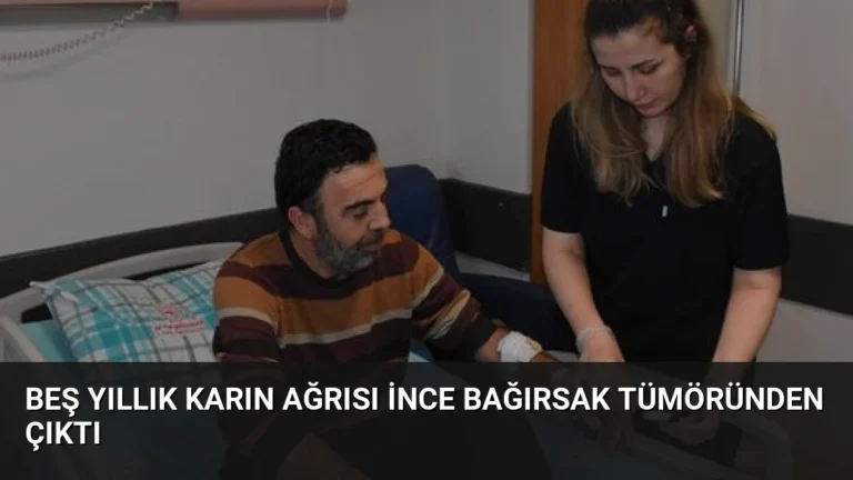 Beş Yıllık Karın Ağrısı İnce Bağırsak Tümöründen Çıktı