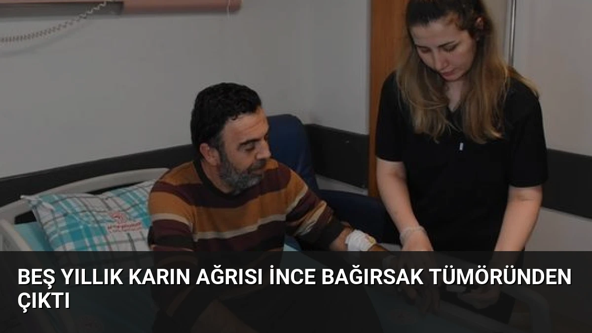 Beş Yıllık Karın Ağrısı İnce Bağırsak Tümöründen Çıktı