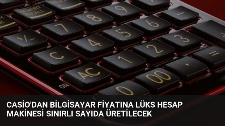 Casio’dan Bilgisayar Fiyatına Lüks Hesap Makinesi Sınırlı Sayıda Üretilecek