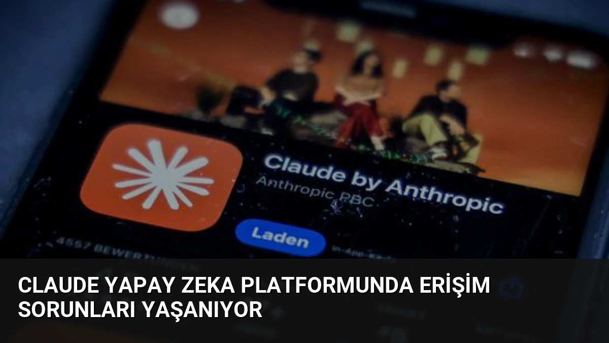 Claude Yapay Zeka Platformunda Erişim Sorunları Yaşanıyor