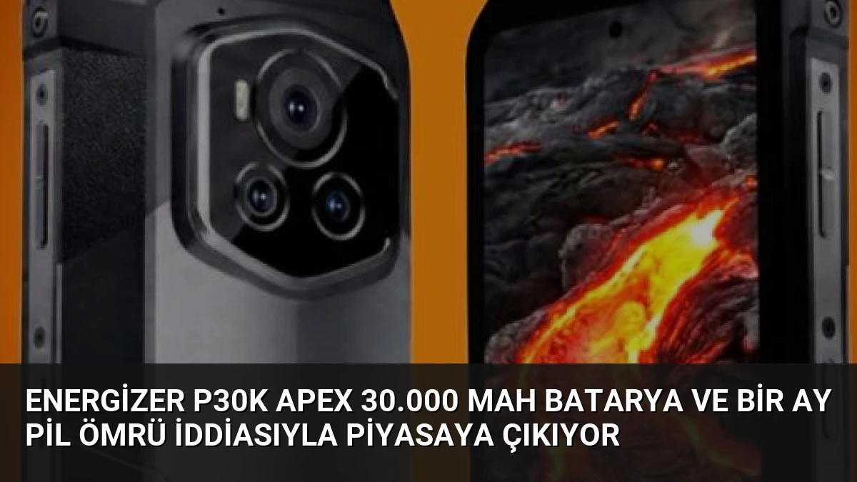 Energizer P30K Apex 30.000 mAh Batarya ve Bir Ay Pil Ömrü İddiasıyla Piyasaya Çıkıyor