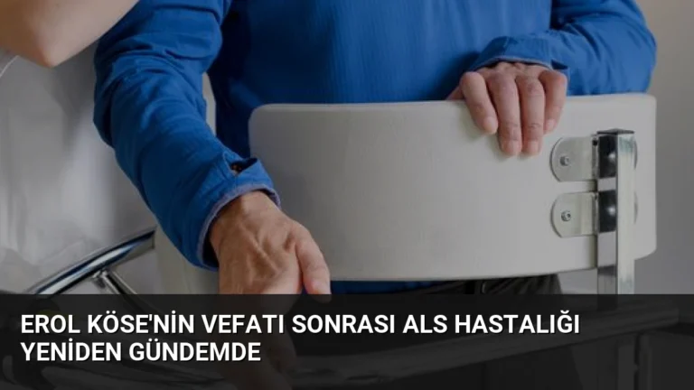 Erol Köse’nin Vefatı Sonrası ALS Hastalığı Yeniden Gündemde
