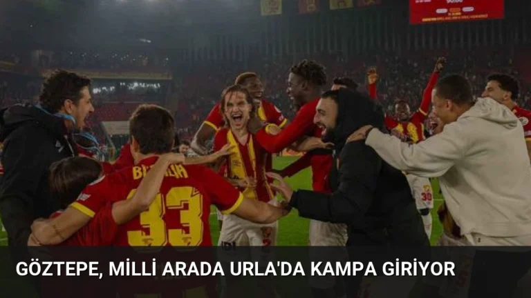 Göztepe, Milli Arada Urla’da Kampa Giriyor