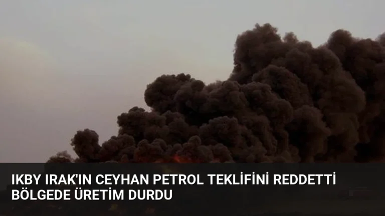 IKBY Irak’ın Ceyhan Petrol Teklifini Reddetti Bölgede Üretim Durdu