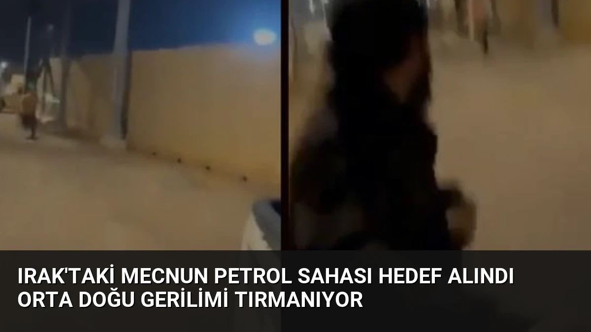 Irak’taki Mecnun Petrol Sahası Hedef Alındı Orta Doğu Gerilimi Tırmanıyor
