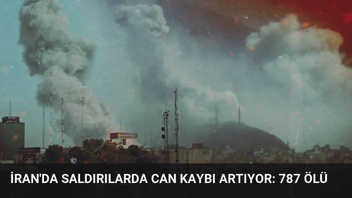 İran’da Saldırılarda Can Kaybı Artıyor: 787 Ölü