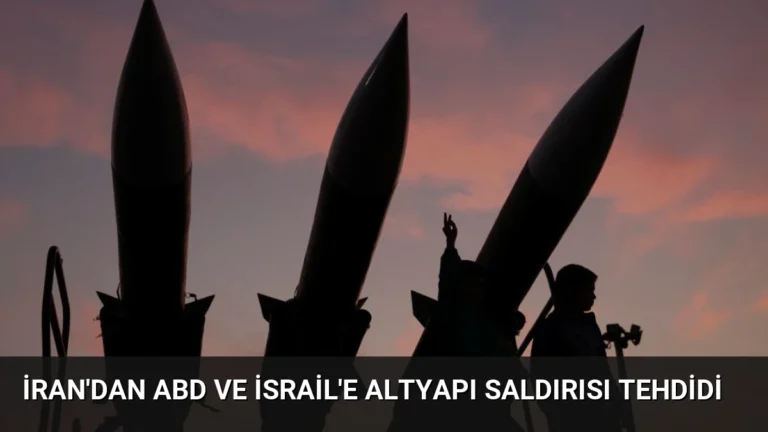 İran’dan ABD ve İsrail’e Altyapı Saldırısı Tehdidi