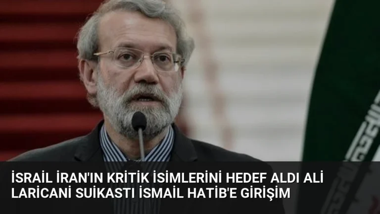 İsrail İran’ın Kritik İsimlerini Hedef Aldı Ali Laricani Suikastı İsmail Hatib’e Girişim