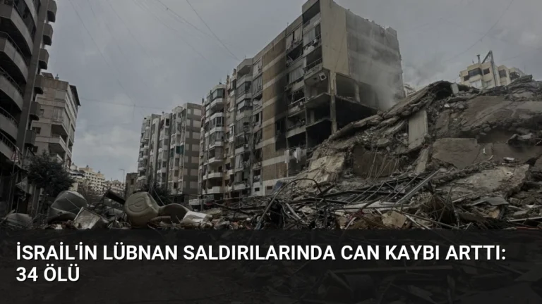 İsrail’in Lübnan Saldırılarında Can Kaybı Arttı: 34 Ölü