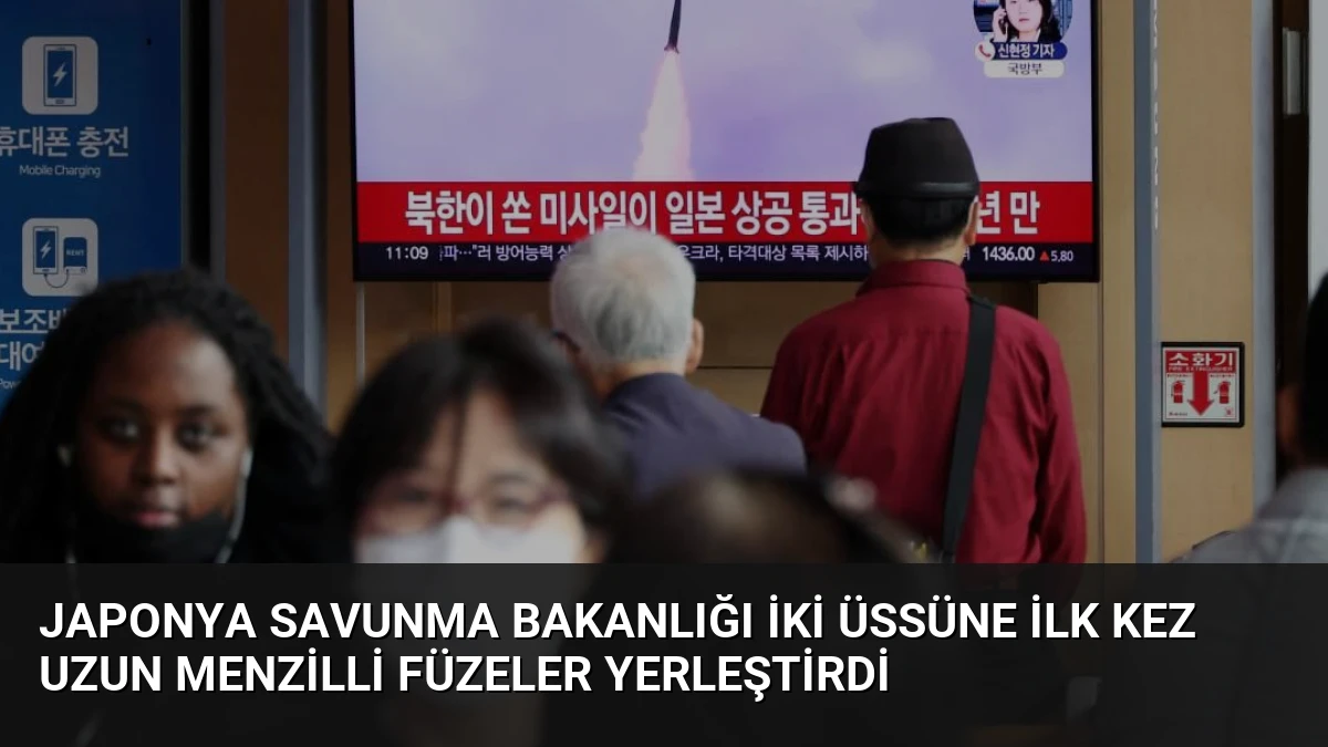Japonya Savunma Bakanlığı İki Üssüne İlk Kez Uzun Menzilli Füzeler Yerleştirdi