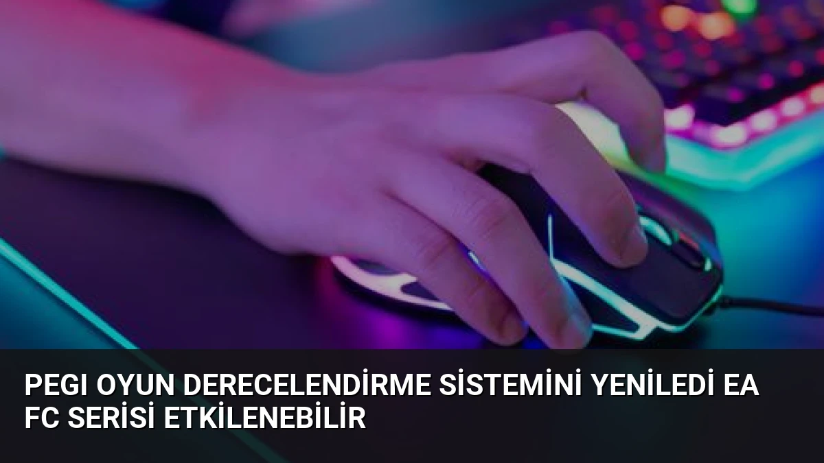 PEGI oyun derecelendirme sistemini yeniledi EA FC serisi etkilenebilir