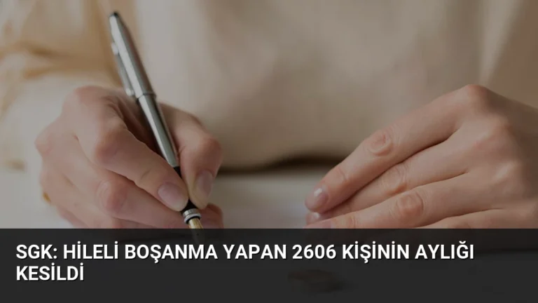 SGK: Hileli Boşanma Yapan 2606 Kişinin Aylığı Kesildi