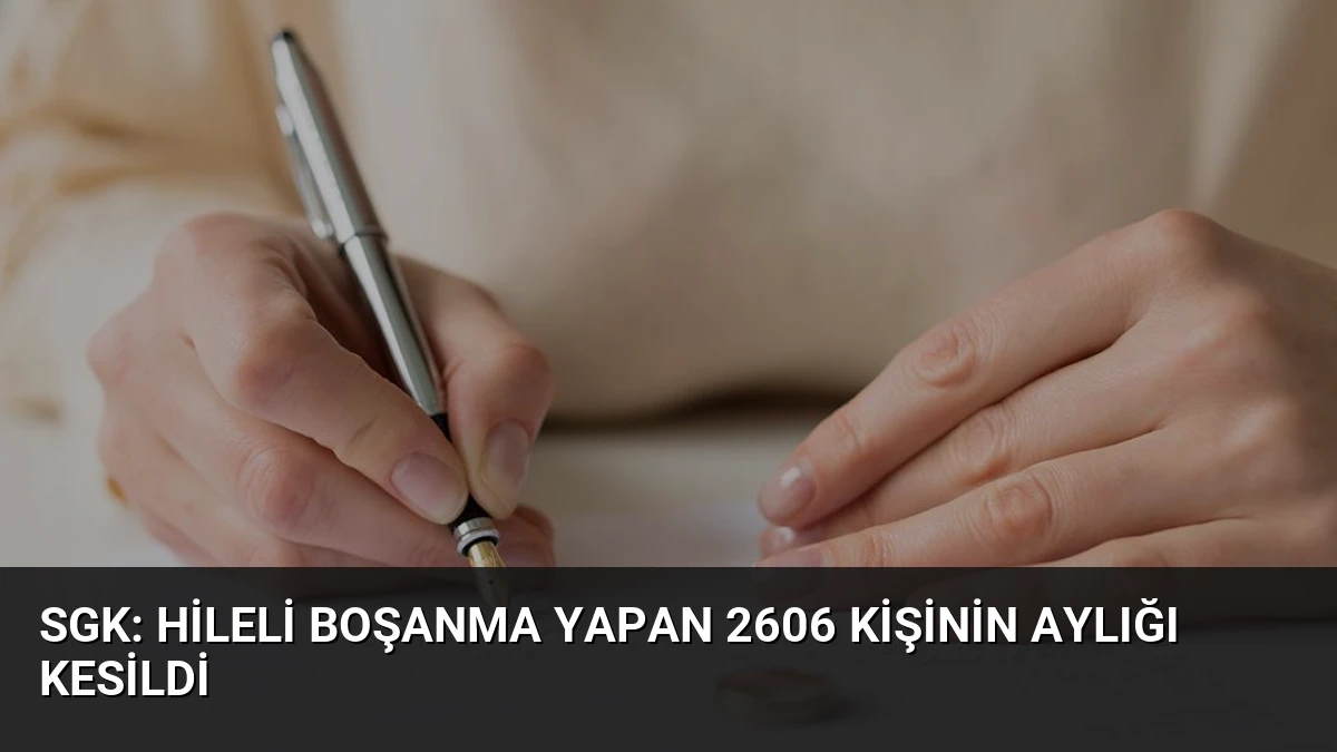 SGK: Hileli Boşanma Yapan 2606 Kişinin Aylığı Kesildi