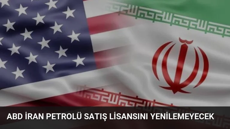 ABD İran Petrolü Satış Lisansını Yenilemeyecek