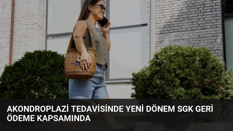 Akondroplazi Tedavisinde Yeni Dönem SGK Geri Ödeme Kapsamında