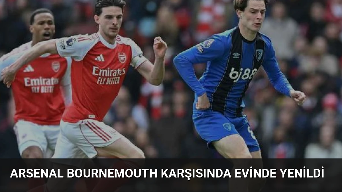 Arsenal Bournemouth Karşısında Evinde Yenildi