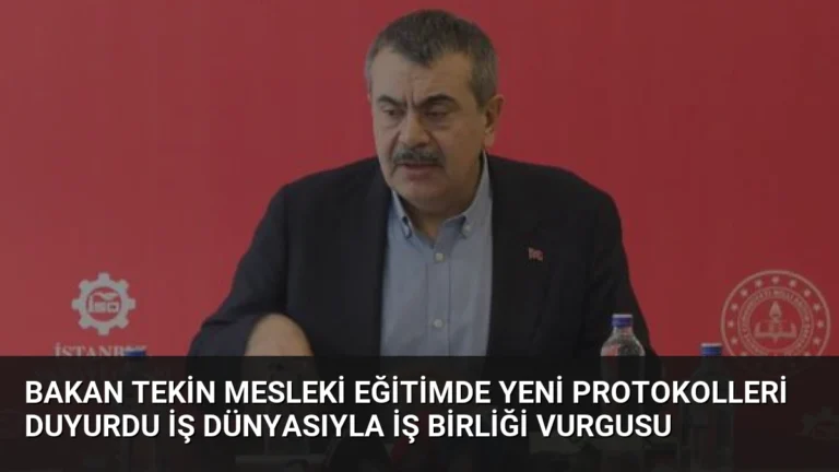Bakan Tekin Mesleki Eğitimde Yeni Protokolleri Duyurdu İş Dünyasıyla İş Birliği Vurgusu