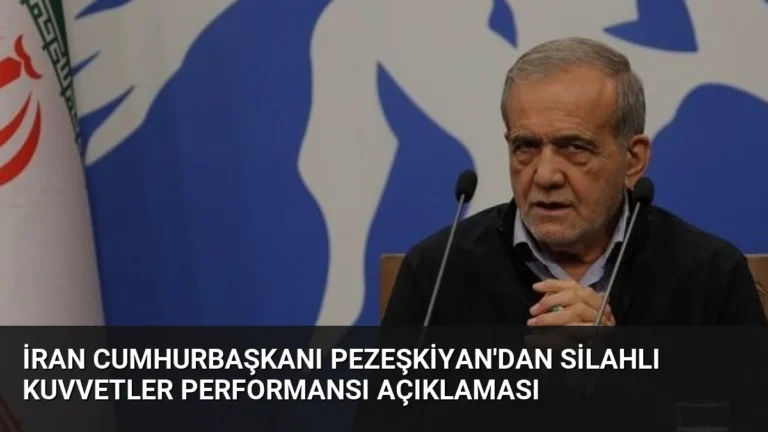 İran Cumhurbaşkanı Pezeşkiyan’dan Silahlı Kuvvetler Performansı Açıklaması