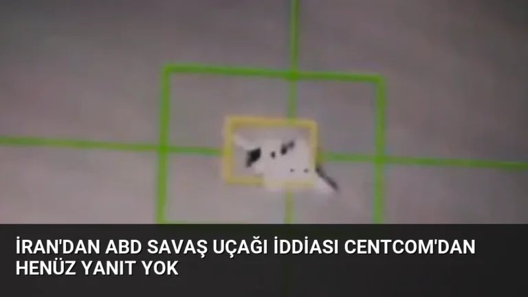 İran’dan ABD Savaş Uçağı İddiası CENTCOM’dan Henüz Yanıt Yok