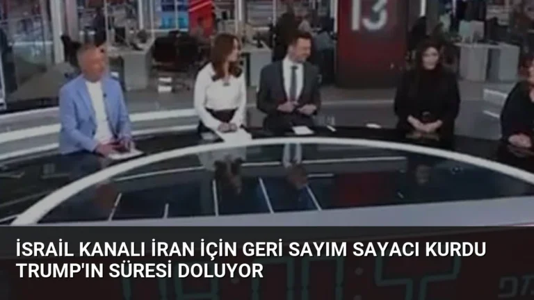 İsrail Kanalı İran İçin Geri Sayım Sayacı Kurdu Trump’ın Süresi Doluyor