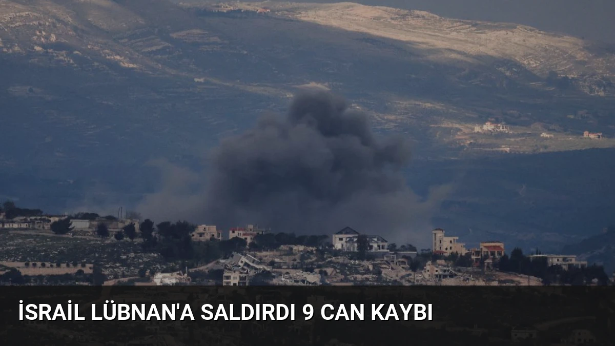 İsrail Lübnan’a Saldırdı 9 Can Kaybı