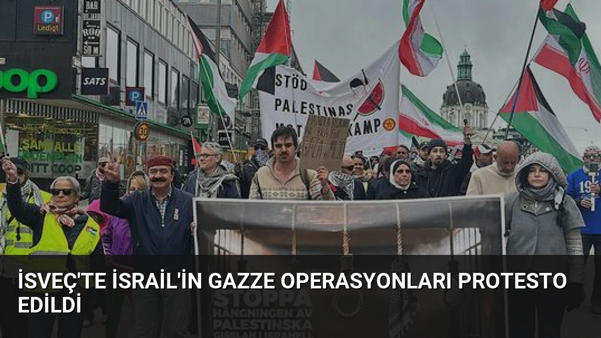 İsveç’te İsrail’in Gazze Operasyonları Protesto Edildi