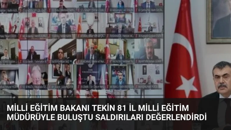 Milli Eğitim Bakanı Tekin 81 İl Milli Eğitim Müdürüyle Buluştu Saldırıları Değerlendirdi