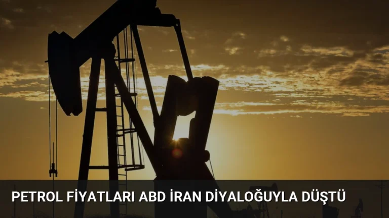 Petrol Fiyatları ABD İran Diyaloğuyla Düştü