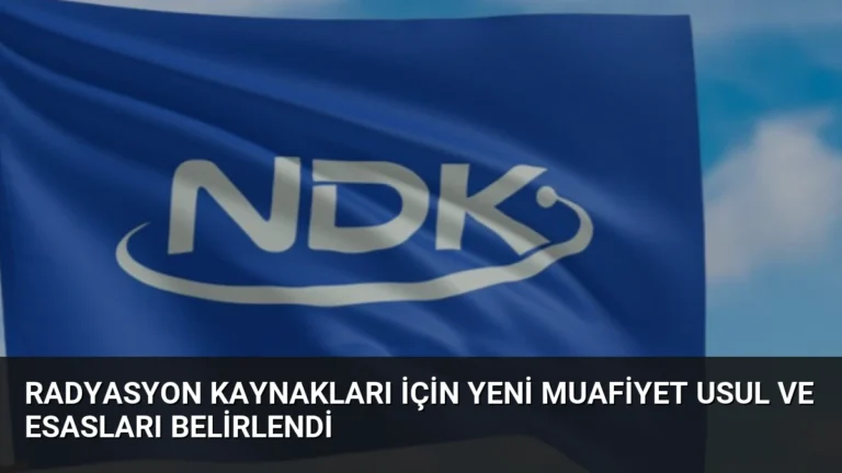 Radyasyon Kaynakları İçin Yeni Muafiyet Usul ve Esasları Belirlendi