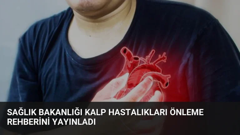 Sağlık Bakanlığı Kalp Hastalıkları Önleme Rehberini Yayınladı