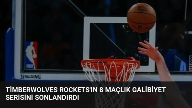 Timberwolves Rockets’ın 8 maçlık galibiyet serisini sonlandırdı