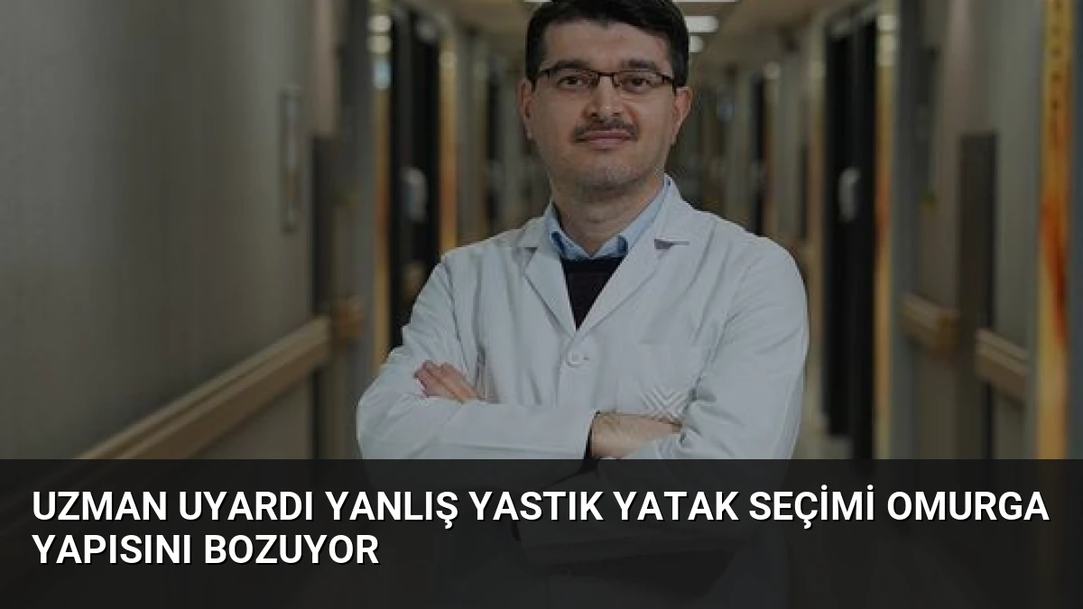 Uzman Uyardı Yanlış Yastık Yatak Seçimi Omurga Yapısını Bozuyor
