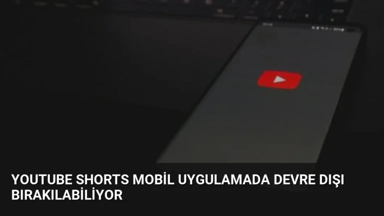 YouTube Shorts Mobil Uygulamada Devre Dışı Bırakılabiliyor